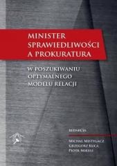 okładka Minister Sprawiedliwości a prokuratura książka | Grzegorz Kuca, Michał Mistygacz, Mikuli Piotr