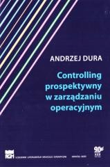 okładka Controlling prospektywny w zarządzaniu operacyjnym książka | Andrzej Dura