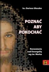 okładka Poznać aby pokochać. Rozważania nad Ewangelią... książka | Głuszko Dariusz