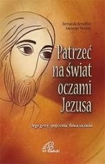 okładka Patrzeć na świat oczami Jezusa książka | Praca Zbiorowa