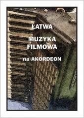 okładka Łatwa Muzyka filmowa na akordeon książka | Piotr Śmiejczak