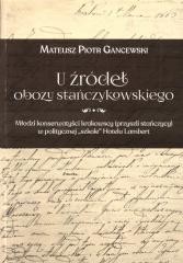 okładka U źródeł obozu stańczykowskiego książka | Mateusz PiotrGancewski
