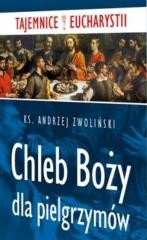 okładka Chleb Boży dla pielgrzymów książka | Andrzej Zwoliński