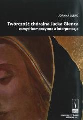 okładka Twórczość chóralna Jacka Glenca + CD książka | Joanna Glenc