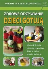 okładka Zdrowe odżywianie. Dzieci gotują książka | Praca Zbiorowa