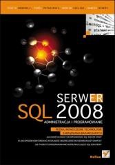 okładka Serwer SQL 2008. Administracja i programowanie książka | Praca Zbiorowa