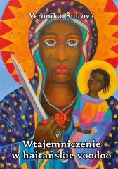 okładka Wtajemniczenie w haitańskie voodoo książka | Veronika Sulcova