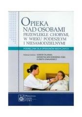 okładka Opieka nad osobami przewlekle chorymi (dodruk) książka | Dorota Talarska, Katarzyna Wieczorowska-Tobis