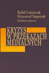 okładka Kryzys w przekazach medialnych książka | Stępniak Krzysztof, Rafał Leśniczak