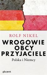 okładka Wrogowie, obcy, przyjaciele książka | Rolf Nikel
