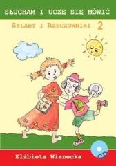 okładka Słucham i uczę się mówić. Sylaby i rzeczowniki 2 książka | Elżbieta Wianecka