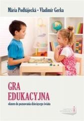 okładka Gra edukacyjna oknem do poznawania... książka | Podhajecka Maria, Vladimir Gerka