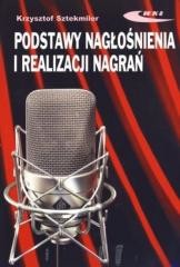 okładka Podstawy nagłośnienia i realizacji nagrań książka | Sztekmiler Krzysztof