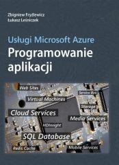 okładka Usługi Microsoft Azure. Programowanie Aplikacji książka | Leśniczek Łukasz, Zbigniew Fryźlewicz