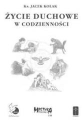 okładka Życie duchowe w codzienności książka | Ks. JacekKołak