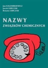 okładka Nazwy związków chemicznych książka | Jacek Lubczak, Jan Kalembkiewicz, Renata Lubczak
