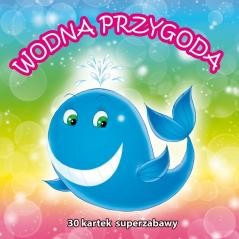 okładka 30 kartek superzabawy. Wodna przygoda książka | Praca Zbiorowa