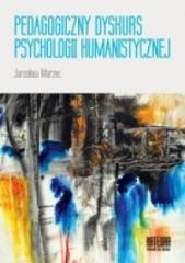 okładka Pedagogiczny dyskurs psychologii humanistycznej książka | Marzec Jarosław