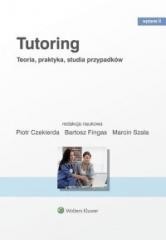 okładka Tutoring. Teoria praktyka studia przypadków w.2 książka | Piotr Czekierda, Bartosz Fingas, Marcin Szala