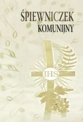 okładka Śpiewniczek komunijny książka | Praca Zbiorowa