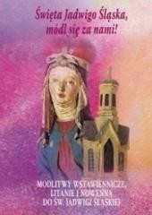 okładka Święta Jadwigo Śląska,módl się za nami! książka | Praca Zbiorowa