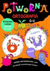 okładka Potworna ortografia Ó-U książka | Elżbieta Lekan, Joanna Myjak