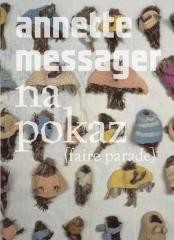 okładka Annette Messager. Na pokaz książka | Anna Tomczak, Annette Messager