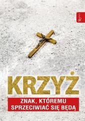 okładka Krzyż znak, którem sprzeciwiać się będą książka | Dariusz Walusiak, Tomasz Balon-Mroczka