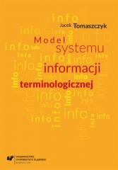 okładka Model systemu informacji terminologicznej książka | Jacek Tomaszczyk