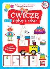 okładka Fakt edukacja. Ćwiczę rękę i oko książka | Praca Zbiorowa