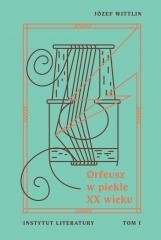 okładka Orfeusz w piekle XX wieku T.1 książka | Józef Wittlin