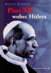 okładka Pius XII wobec Hitlera - Michael Hesemann książka | Michael Hesemann