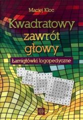 okładka Kwadratowy zawrót głowy. Łamigłówki logopedyczne książka | Maciej Kloc