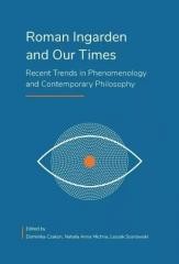 okładka Roman Ingarden and Our Times książka | red. DominikaCzakon, red. NataliaAnnaMichna