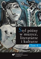 okładka Styl późny w muzyce, literaturze i kulturze T.4 książka | Praca Zbiorowa