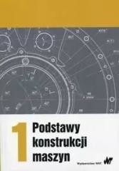 okładka Podstawy konstrukcji maszyn T.1 książka | Praca Zbiorowa