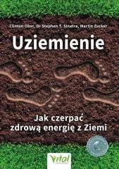 okładka Uziemienie Jak czerpać zdrową energię z ziem książka | Clinton Ober