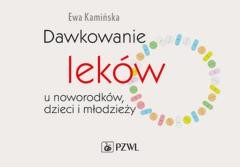 okładka Dawkowanie leków u noworodków, dzieci i młodzieży książka | Ewa Kamińska