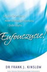 okładka Eufouczucie! Sztuka tworzenia wewnętrznego... książka | Frank J.Kinsolow