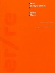 okładka Efekt Rzeczywistości. Fotografia i video z Polski książka | red. KarolinaLewandowska