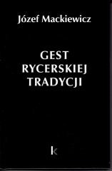 okładka Dzieła T.30 Gest rycerskiej tradycji książka | Józef Mackiewicz