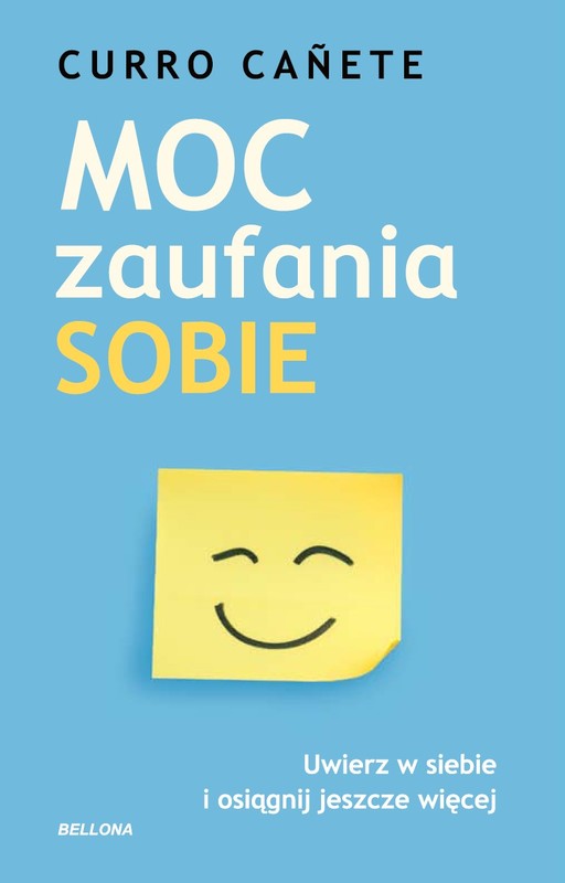 okładka Moc zaufania sobie. Uwierz w siebie i osiągnij jeszcze więcej ebook | epub, mobi | Cañete Curro