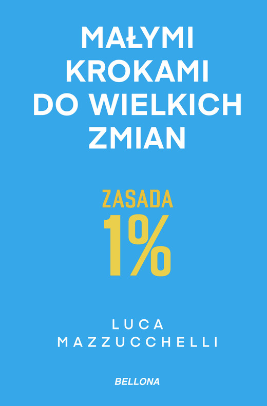 okładka Zasada 1%. Małymi krokami do wielkich zmian ebook | epub, mobi | Luca Mazzucchelli