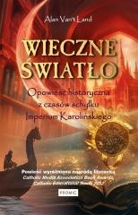 okładka Wieczne światło. Opowieść historyczna z czasów schyłku Imperium Karolińskiego książka | Alan Van'tLand