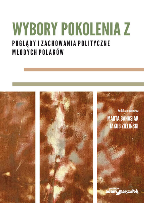okładka Wybory pokolenia Z POGLĄDY I ZACHOWANIA POLITYCZNE MŁODYCH POLAKÓW książka