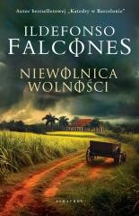 okładka Niewolnica wolności książka | Ildefonso Falcones