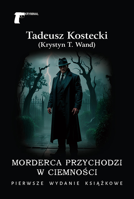 okładka Morderca przychodzi w ciemności książka | Tadeusz Kostecki