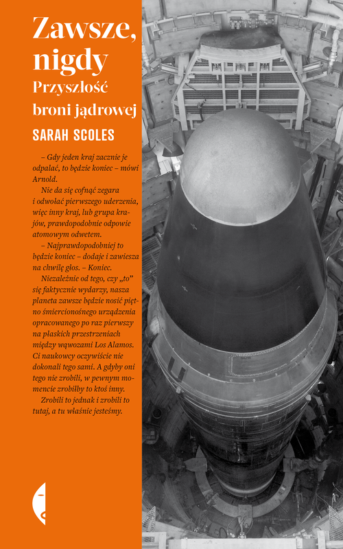 okładka Zawsze, nigdy. Przyszłość broni jądrowej książka | Sarah Scoles