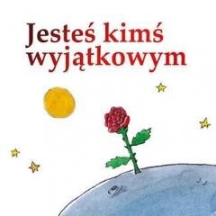 okładka Jesteś kimś wyjątkowym książka | Antonie deSaint-Exupery