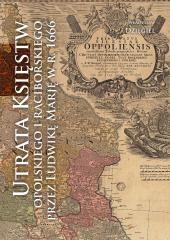 okładka Utrata Księstw Opolskiego i Raciborskiego przez... książka | Dzięgiel Władysław